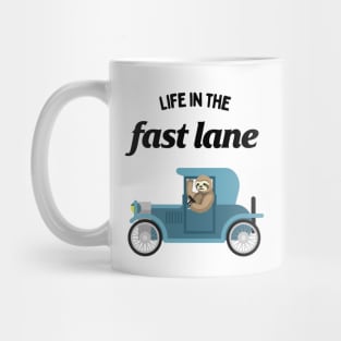 Sloth Driving a Car - Life In The Fast Lane Mug